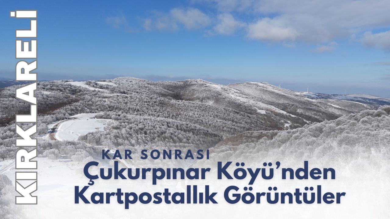 Kırklareli; Kar Sonrası Çukurpınar Köyü’nden Kartpostallık Görüntüler