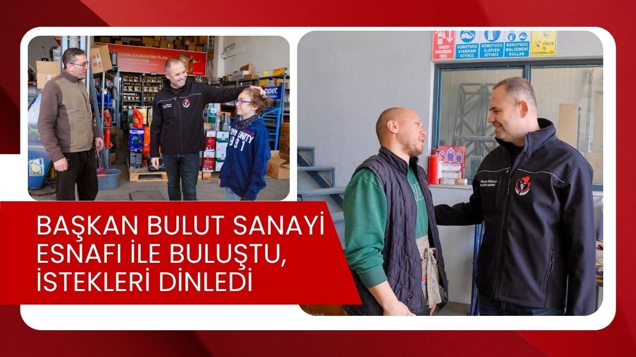 Başkan Bulut Sanayi Esnafı İle Buluştu, İstekleri Dinledi