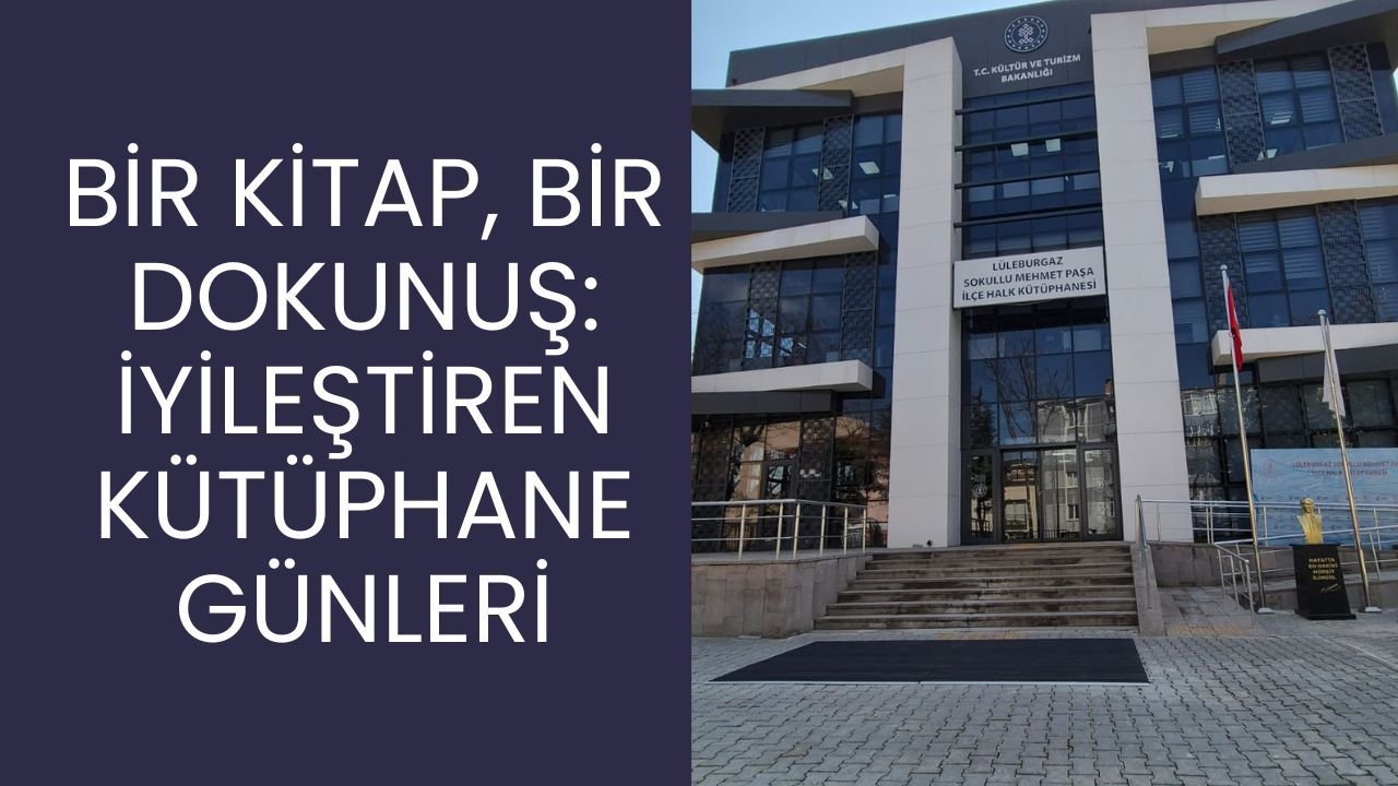 Bir Kitap, Bir Dokunuş: İyileştiren Kütüphane Günleri