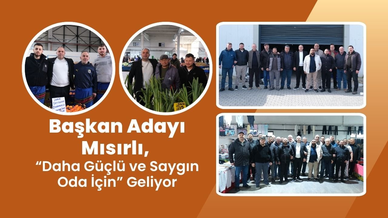 Başkan Adayı Mısırlı, “Daha Güçlü ve Saygın Oda İçin” Geliyor