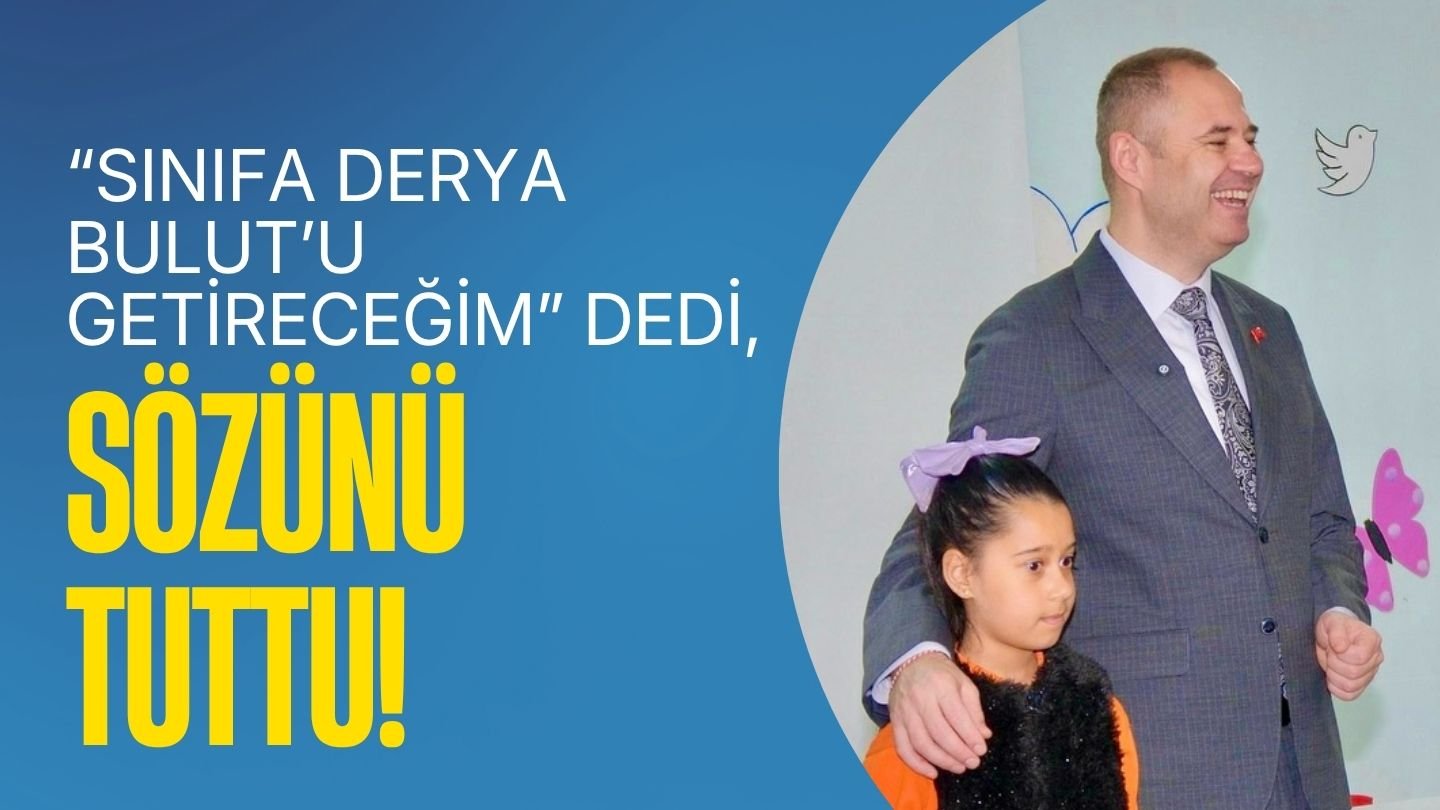 “Sınıfa Derya Bulut’u Getireceğim” Dedi, Sözünü Tuttu!