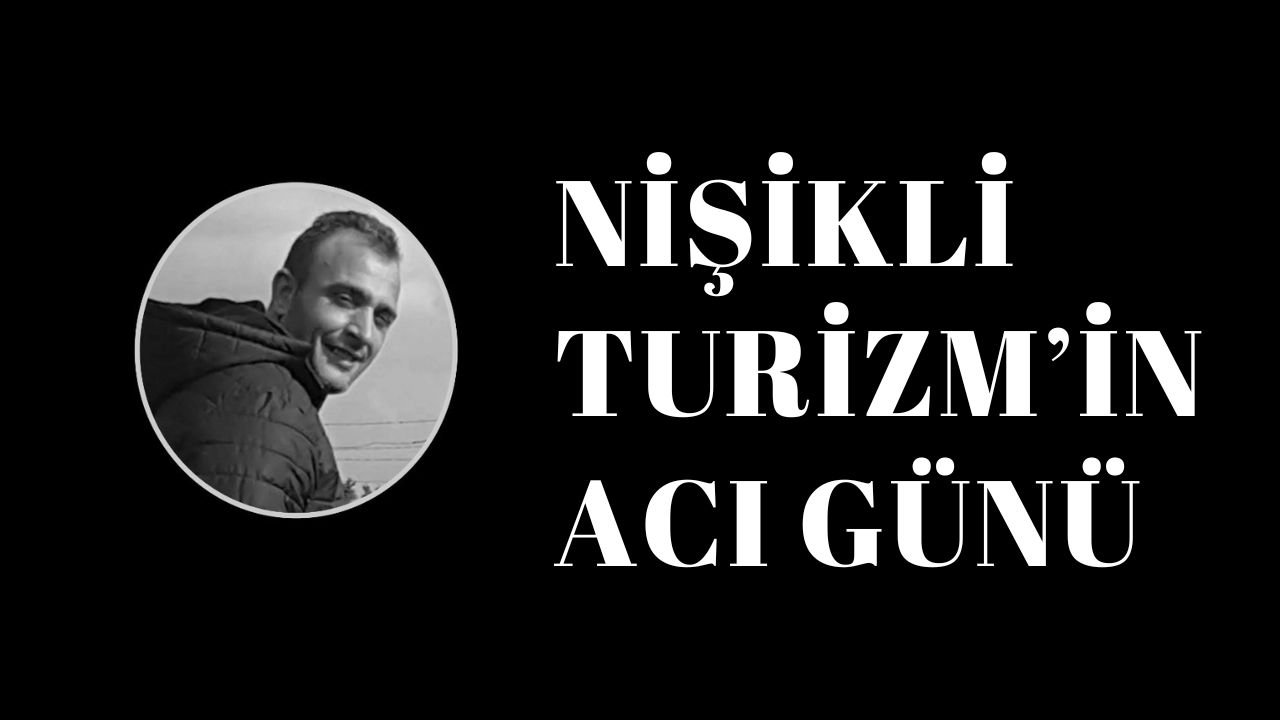 Nişikli Turizm’in Acı Günü