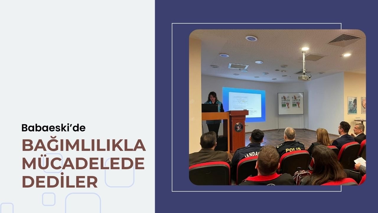 Babaeski’de Bağımlılıkla Mücadelede Dediler