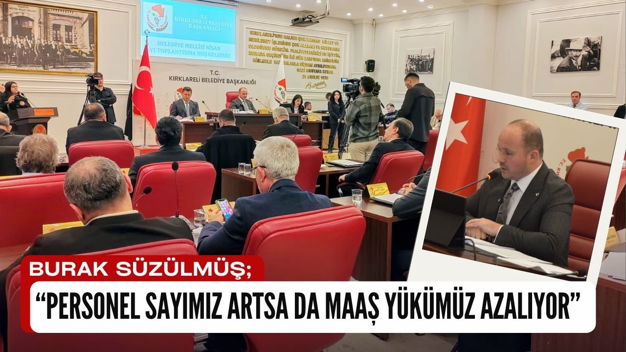 Burak Süzülmüş, “Personel Sayımız Artsa da Maaş Yükümüz Azalıyor”