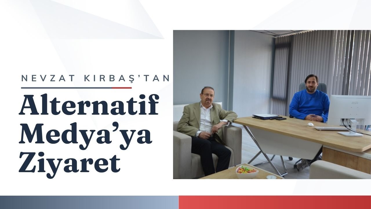 Nevzat Kırbaş'tan Alternatif Medya'ya Ziyaret