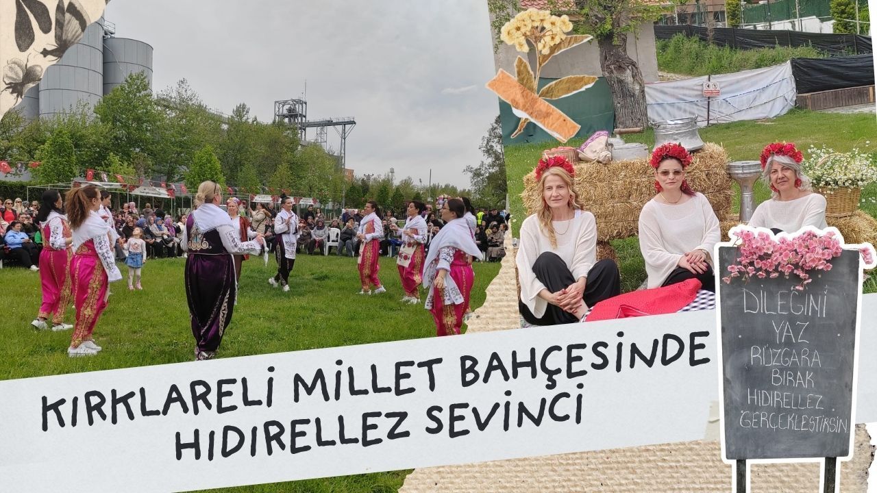 Kırklareli Millet Bahçesi’nde Hıdırellez Sevinci!