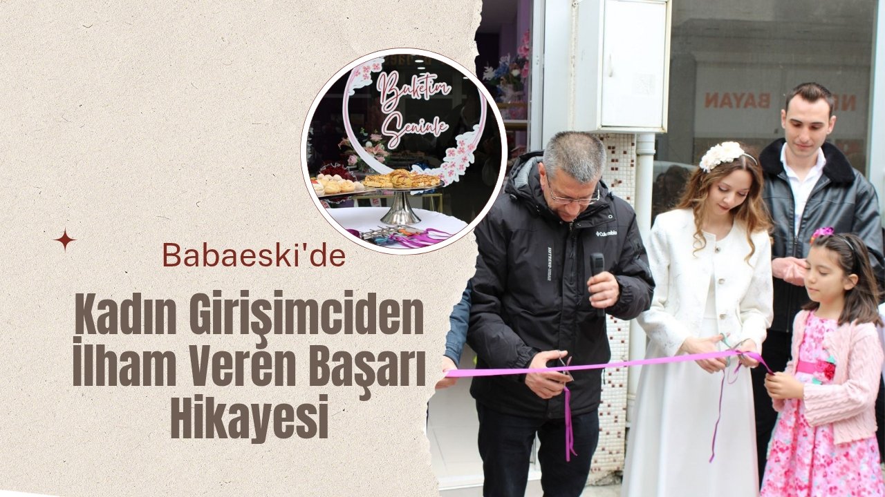 Babaeski'de Kadın Girişimciden İlham Veren Başarı Hikayesi