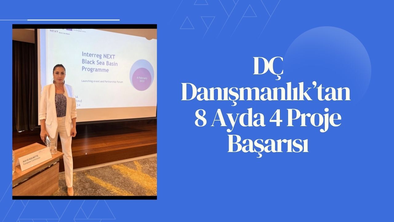 DÇ Danışmanlık’tan 8 Ayda 4 Proje Başarısı