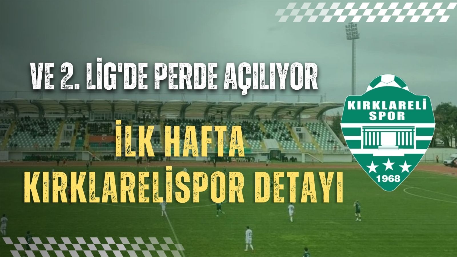Ve 2. Lig'de Perde Açılıyor; İlk Hafta Kırklarelispor Detayı