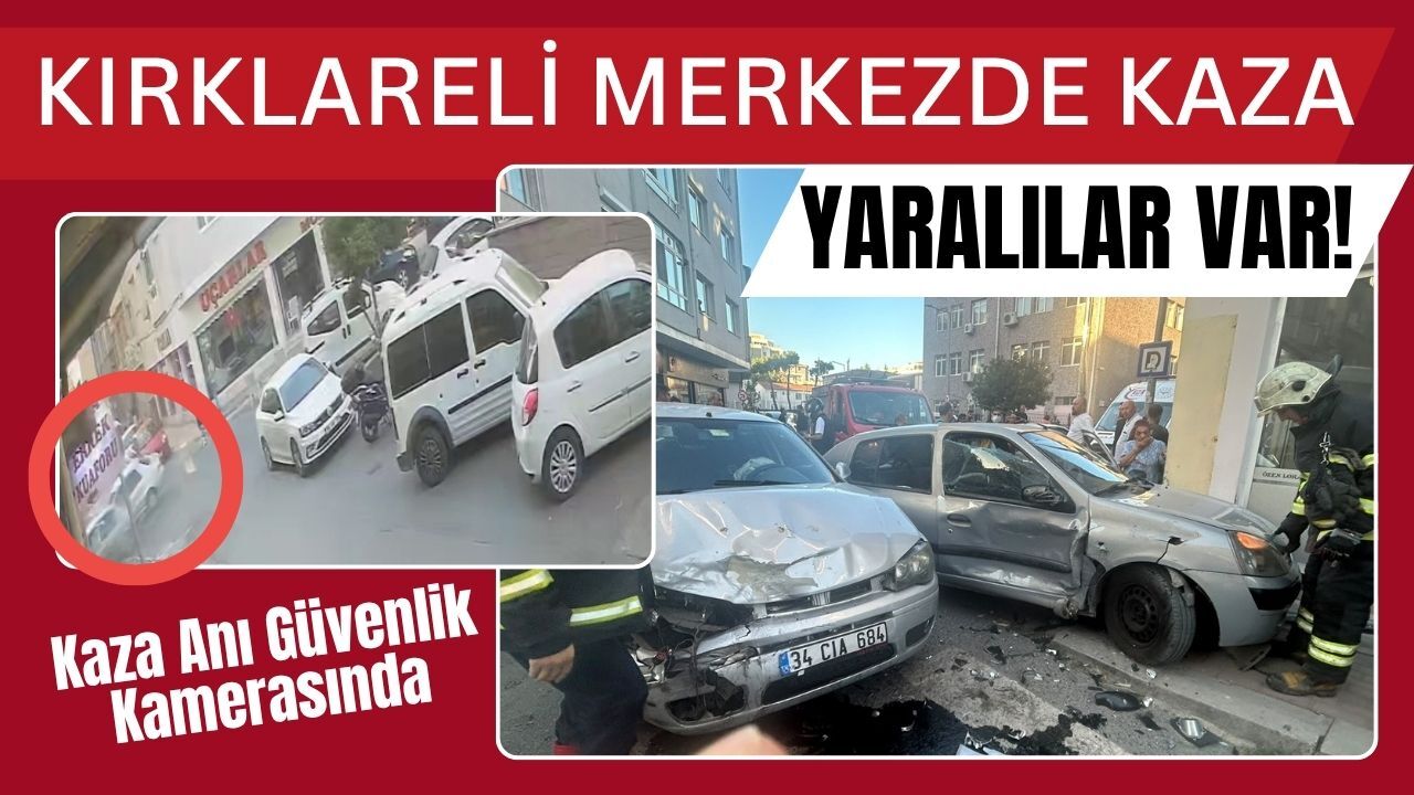 KIRKLARELİ MERKEZDE KAZA; Yaralılar Var!