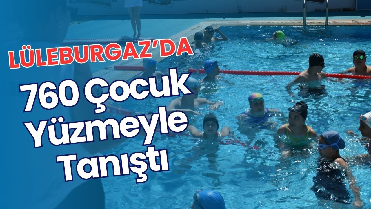 Lüleburgaz’da 760 Çocuk Yüzmeyle Tanıştı