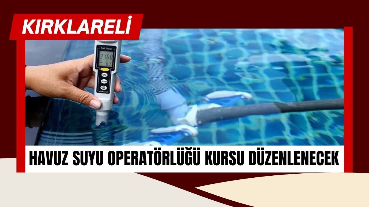 Kırklareli’nde Havuz Suyu Operatörlüğü Kursu Düzenlenecek