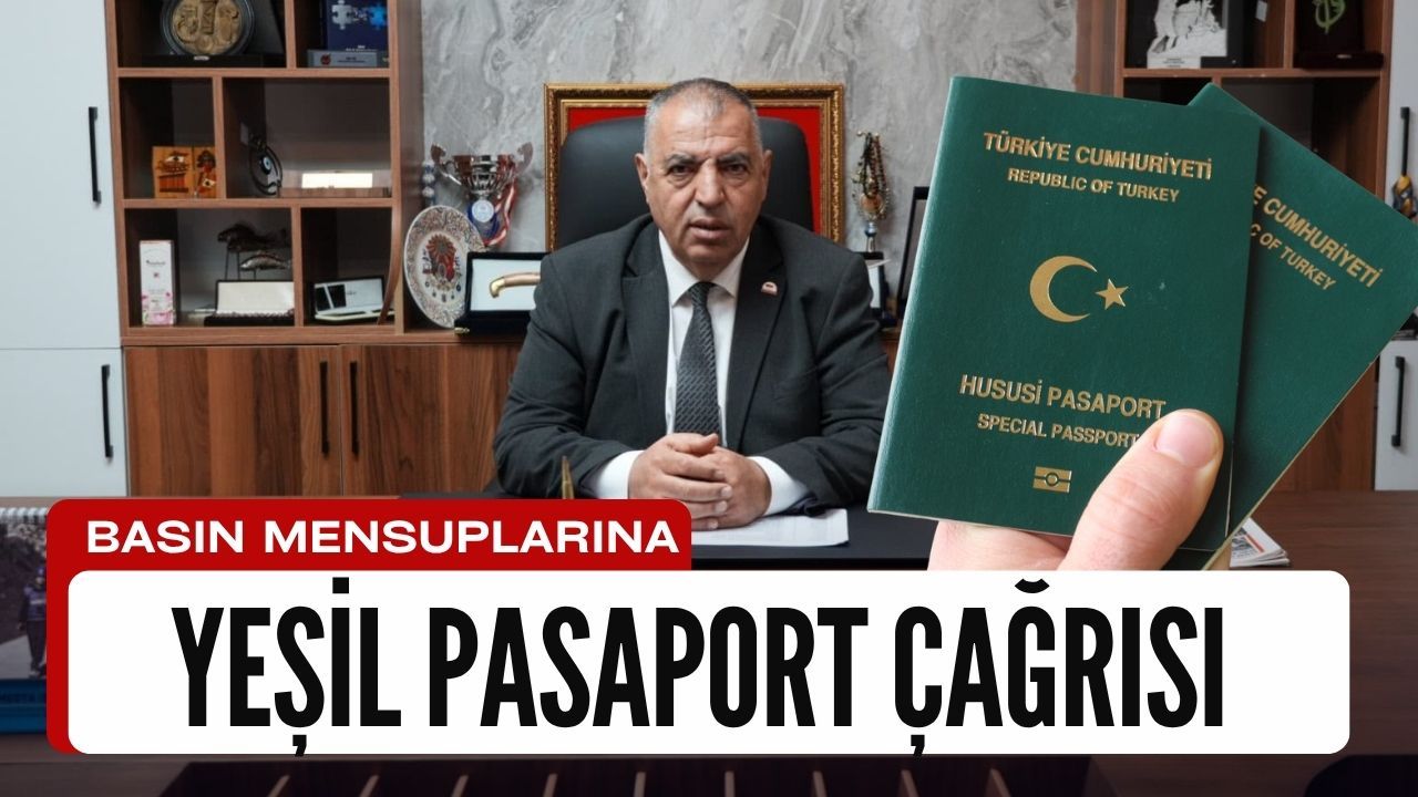 Basın Mensuplarına Yeşil Pasaport Çağrısı