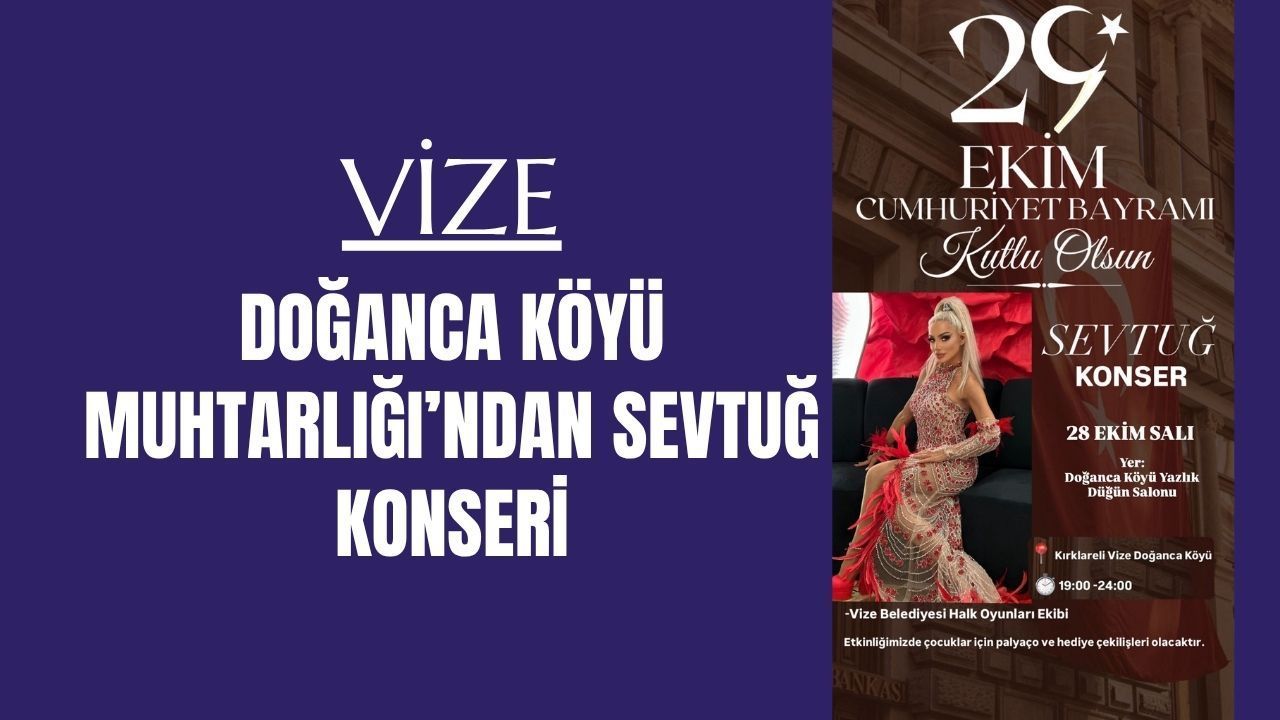 Vize Doğanca Köyü Muhtarlığı’ndan Sevtuğ Konseri