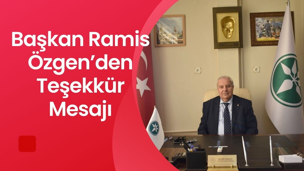 Başkan Ramis Özgen’den Teşekkür Mesajı