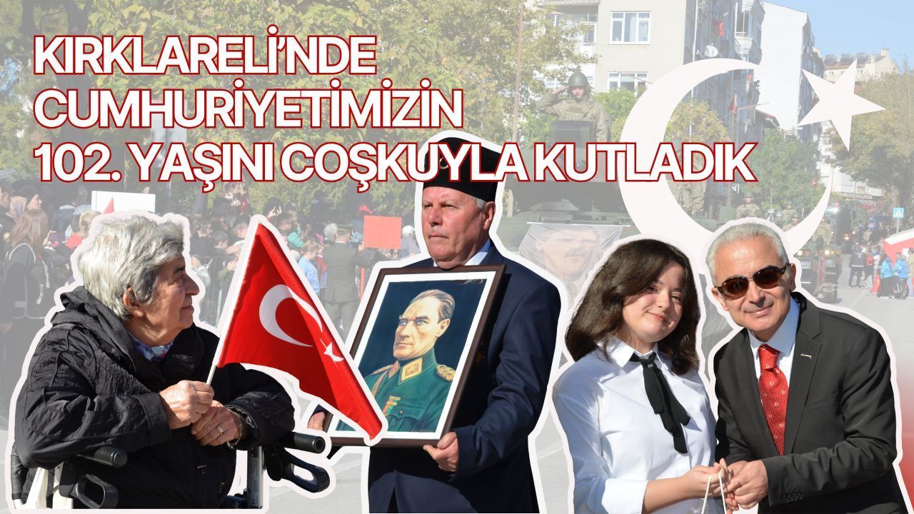Kırklareli’nde Cumhuriyetimizin 102. Yaşını Coşkuyla Kutladık