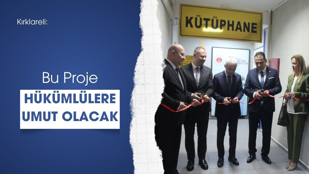 Kırklareli: Bu Proje Hükümlülere Umut Olacak
