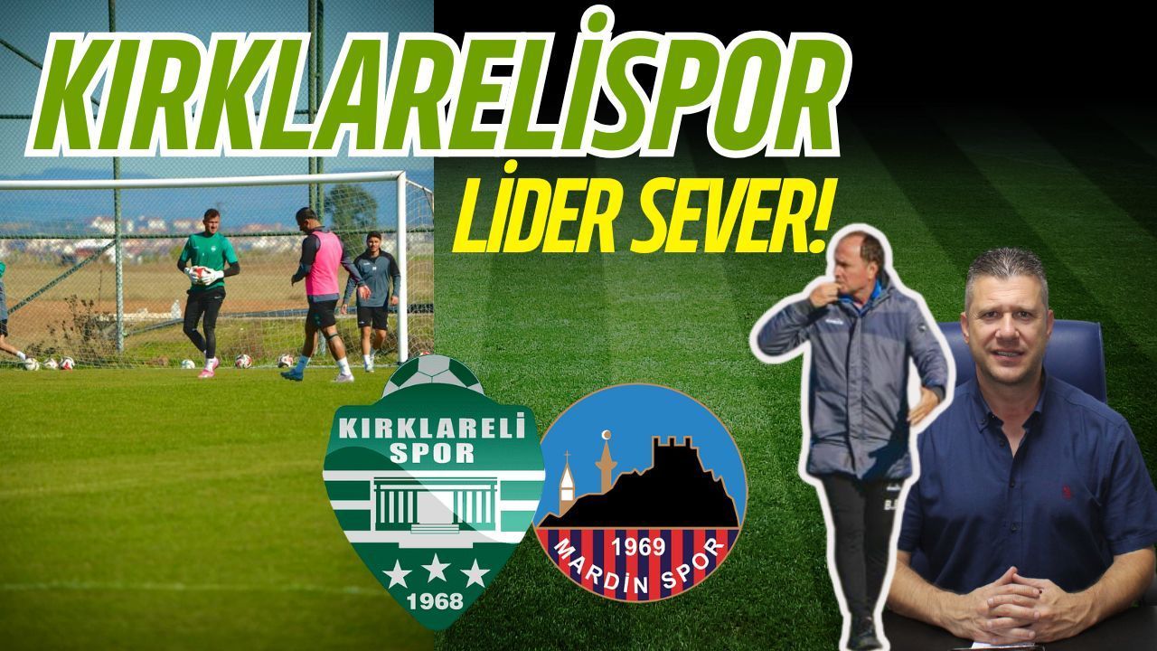 Kırklarelispor “Lider” Sever!