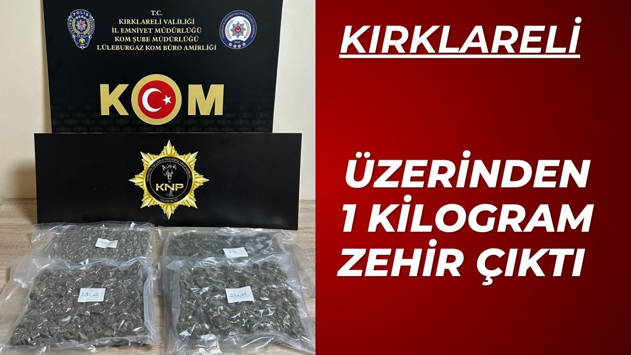KIRKLARELİ; Üzerinden 1 Kilogram Zehir Çıktı
