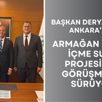 Başkan Derya Bulut Ankara’da: Armağan Barajı İçme Suyu Projesi İçin Görüşmeler Sürüyor