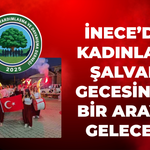 İnece’de Kadınlar, Şalvar Gecesinde Bir Araya Gelecek
