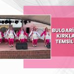 Bulgaristan’da Kırklareli’ni Temsil Ettiler