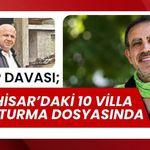 AHBAP DAVASI; Pınarhisar’daki 10 Villa Soruşturma Dosyasında