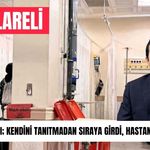 KIRKLARELİ VALİ YARDIMCISI; Kendini Tanıtmadan Sıraya Girdi, Hastaneyi Gözlemledi