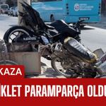 FECİ KAZADA MOTOSİKLET PARAMPARÇA OLDU; 1 Ölü