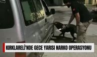 Kırklareli'nde Gece Yarısı Narko Operasyonu