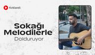 Kırklareli: Sokağı Melodilerle Dolduruyor