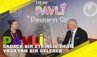 “Pavli Sadece Bir Etkinlik Değil Yaşayan Bir Gelenek“