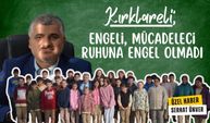 Kırklareli; Engeli Mücadeleci Ruhuna Engel Olmadı