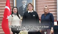 Müdür Cerit’ten Alternatif’e Özel 8 Mart Açıklamaları