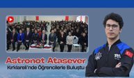 Astronot Atasever, Kırklareli’nde Öğrencilerle Buluştu