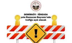 Demirköy-İğneada Yolu Bayram Sebebiyle Açılıyor