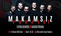 “Makamsız Project: Evrim Demirel ft Murat Tırnak” Konseri ile Sanatseverlerle Buluşuyor 