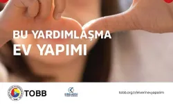 TOBB’dan İş Dünyası Konut Seferberliği