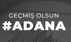 Geçmiş Olsun Adana