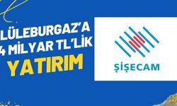 Lüleburgaz’a 4 Milyar TL’lik Yatırım