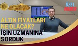 Altın Fiyatları Ne Olacak? İşin Uzmanına Sorduk