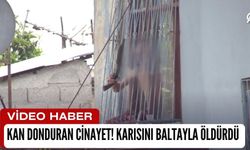 Kan Donduran Cinayet! Karısını Baltayla Öldürdü