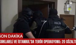Kırklareli ve İstanbul’da Terör Operasyonu: 20 Gözaltı