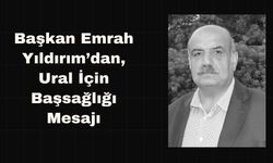 Başkan Emrah Yıldırım’dan Ural İçin Başsağlığı Mesajı