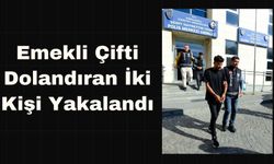 Emekli Çifti Dolandıran İki Kişi Yakalandı