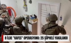 8 İlde "Kafes" Operasyonu; 25 Şüpheli Yakalandı