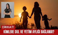 Kimlere Dul Ve Yetim Aylığı Bağlanır?