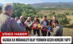 Kazada İlk Müdahaleyi Olay Yerinden Geçen Hemşire Yaptı