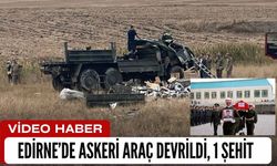 Edirne’de Askeri Araç Devrildi, 1 Şehit