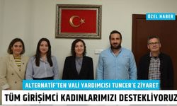 Alternatif’ten Vali Yardımcısı Tuncer’e Ziyaret